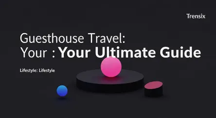 Guesthouse Travel: Your Ultimate Guide
