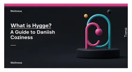 What is Hygge? A Guide to Danish Coziness