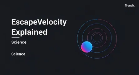 Escape Velocity Explained