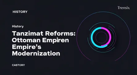 Tanzimat Reforms: Ottoman Empire's Modernization