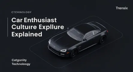 Car Enthusiast Culture Explained