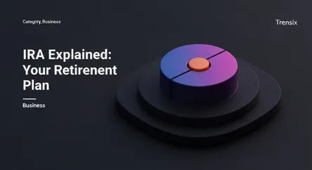 IRA Explained: Your Retirement Plan