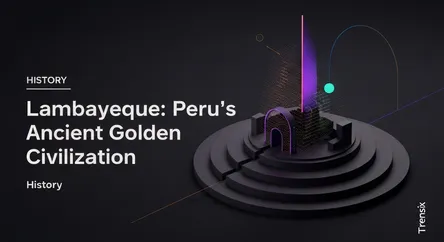 Lambayeque: Peru's Ancient Golden Civilization