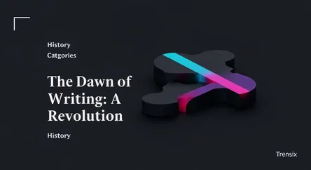 The Dawn of Writing: A Human Revolution