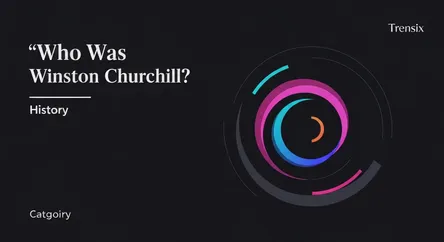 Who Was Winston Churchill?