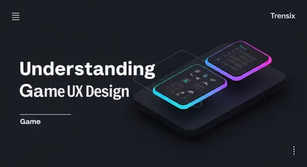 Understanding Game UX Design