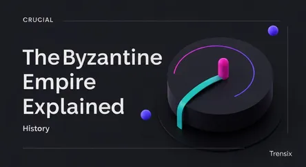 The Byzantine Empire Explained