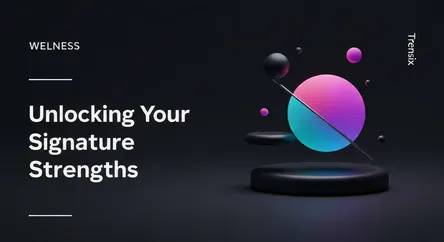Unlocking Your Signature Strengths