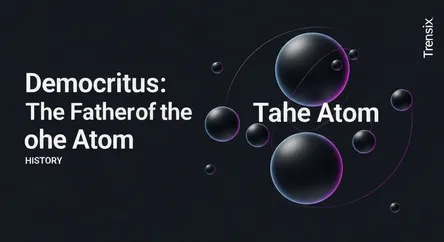 Democritus: The Father of the Atom