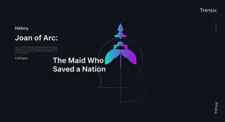 Joan of Arc: The Maid Who Saved a Nation
