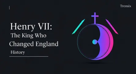 Henry VIII: The King Who Changed England