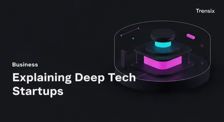 Explaining Deep Tech Startups