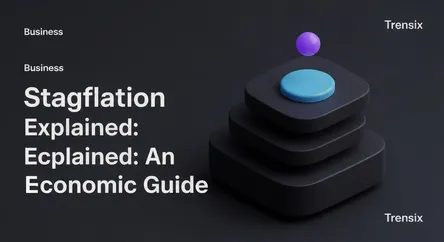 Stagflation Explained: An Economic Guide
