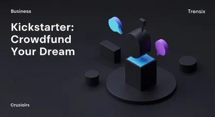 Kickstarter: Crowdfund Your Dream