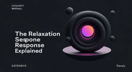 The Relaxation Response Explained