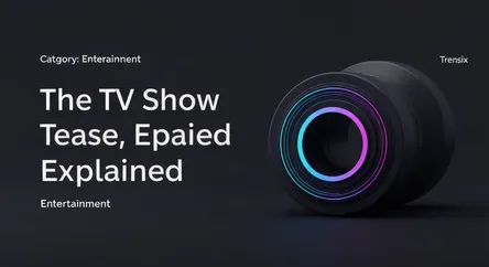 The TV Show Tease, Explained
