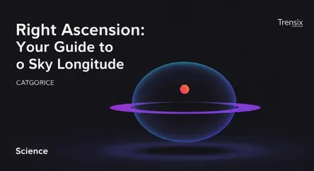 Right Ascension: Your Guide to Sky Longitude