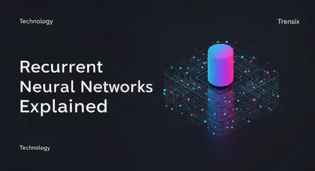 Recurrent Neural Networks Explained