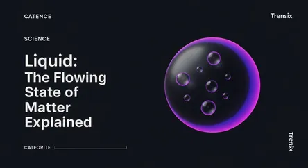 Liquid: The Flowing State of Matter Explained