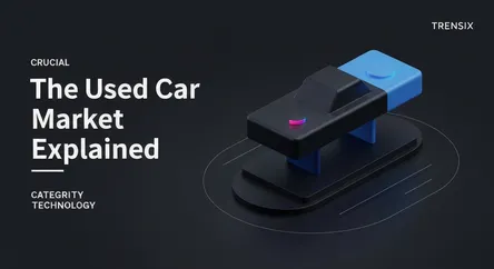 The Used Car Market Explained