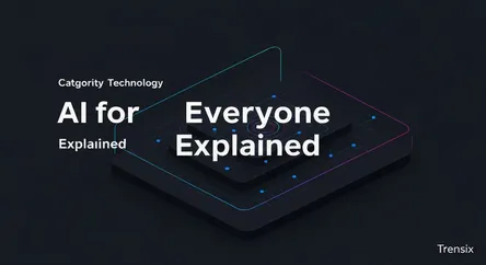 AI for Everyone Explained