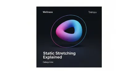 Static Stretching Explained