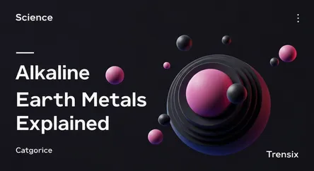 Alkaline Earth Metals Explained
