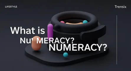 What is Numeracy?
