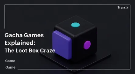 Gacha Games Explained: The Loot Box Craze