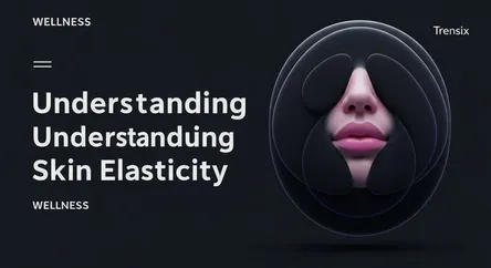 Understanding Skin Elasticity