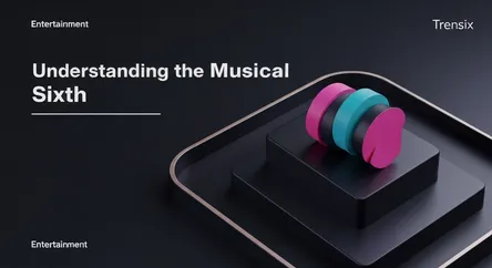 Understanding the Musical Sixth