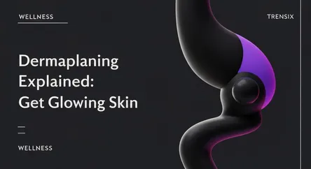 Dermaplaning Explained: Get Glowing Skin