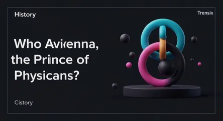 Who Was Avicenna, the Prince of Physicians?