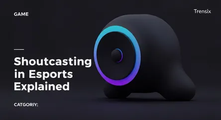 Shoutcasting in Esports Explained