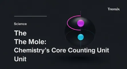 The Mole: Chemistry's Core Counting Unit