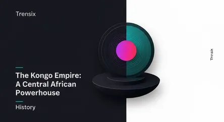 The Kongo Empire: A Central African Powerhouse