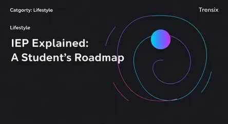 IEP Explained: A Student's Roadmap