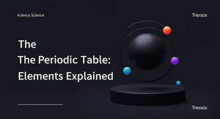 The Periodic Table: Elements Explained