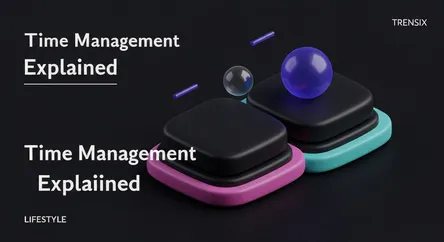 Time Management Explained