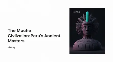 The Moche Civilization: Peru's Ancient Masters