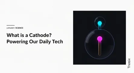 What is a Cathode? Powering Our Daily Tech