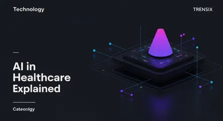 AI in Healthcare Explained