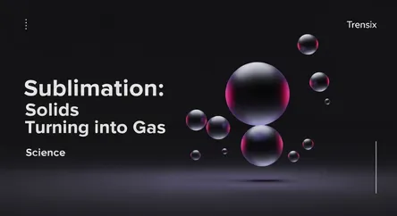 Sublimation: Solids Turning into Gas