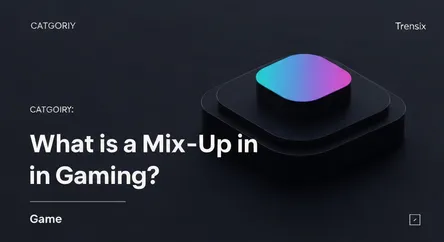 What is a Mix-Up in Gaming?