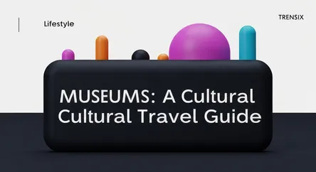 Museums: A Cultural Travel Guide