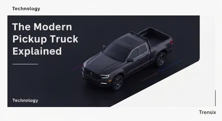 The Modern Pickup Truck Explained
