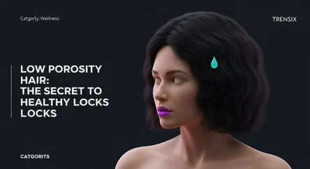 Low Porosity Hair: The Secret to Healthy Locks