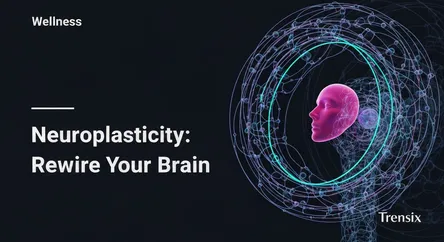 Neuroplasticity: Rewire Your Brain