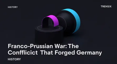 Franco-Prussian War: The Conflict That Forged Germany