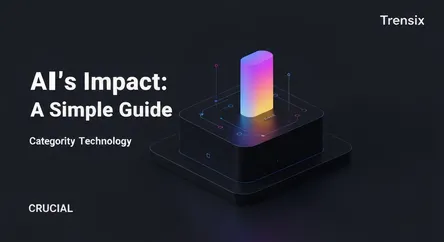 AI's Impact: A Simple Guide